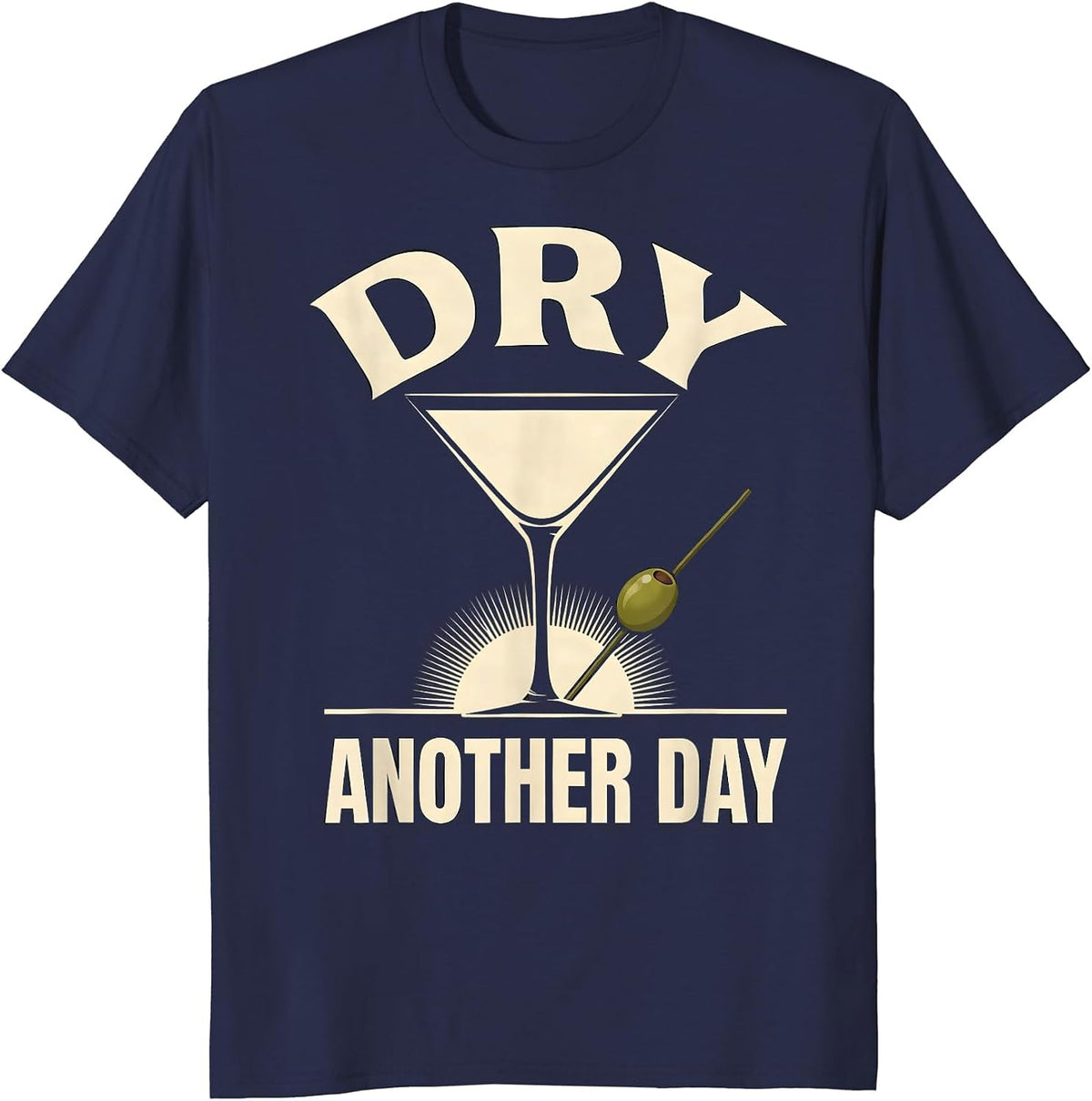 Dry Another Day Funny Martini Lover Cocktail Humor T-Shirt - Navy Blue