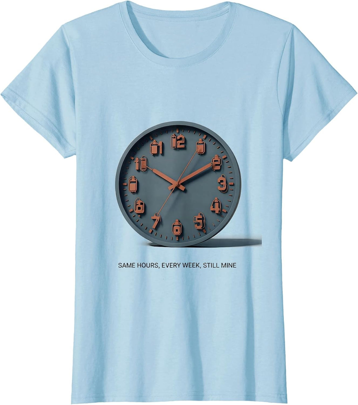 Same Hours, Every Week, Still Mine Dialysis Nurse Nephrology T-Shirt - Baby Blue