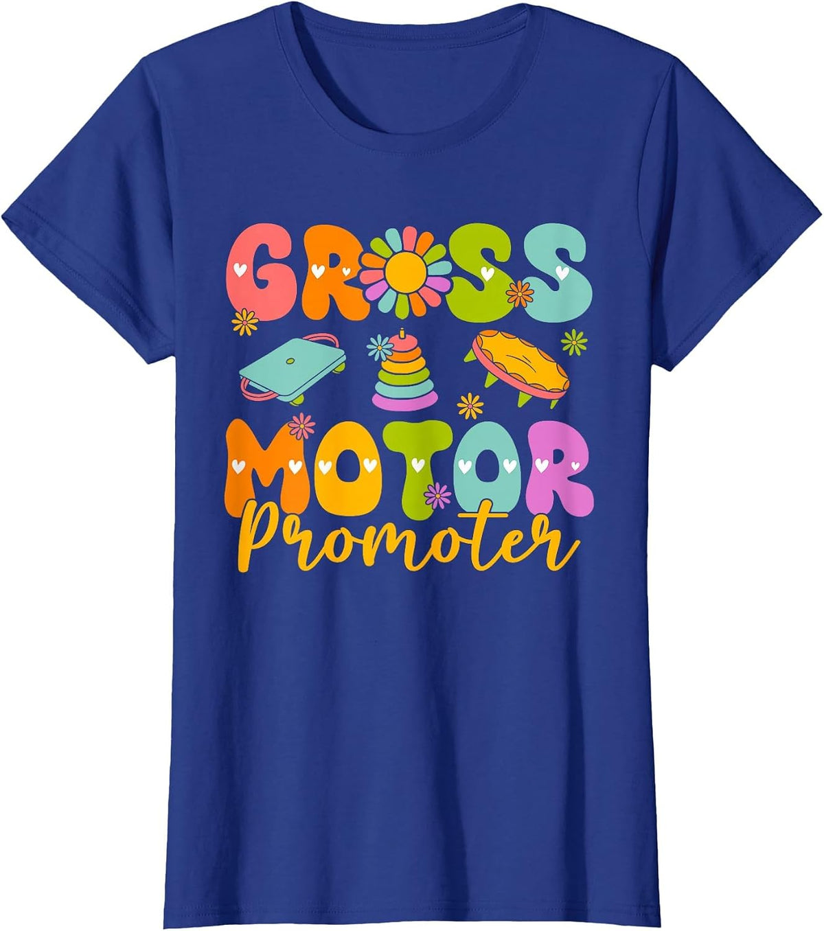 Gross Motor Promoter Pediatric Physical Therapy Pt Therapist T-Shirt - Royal Blue