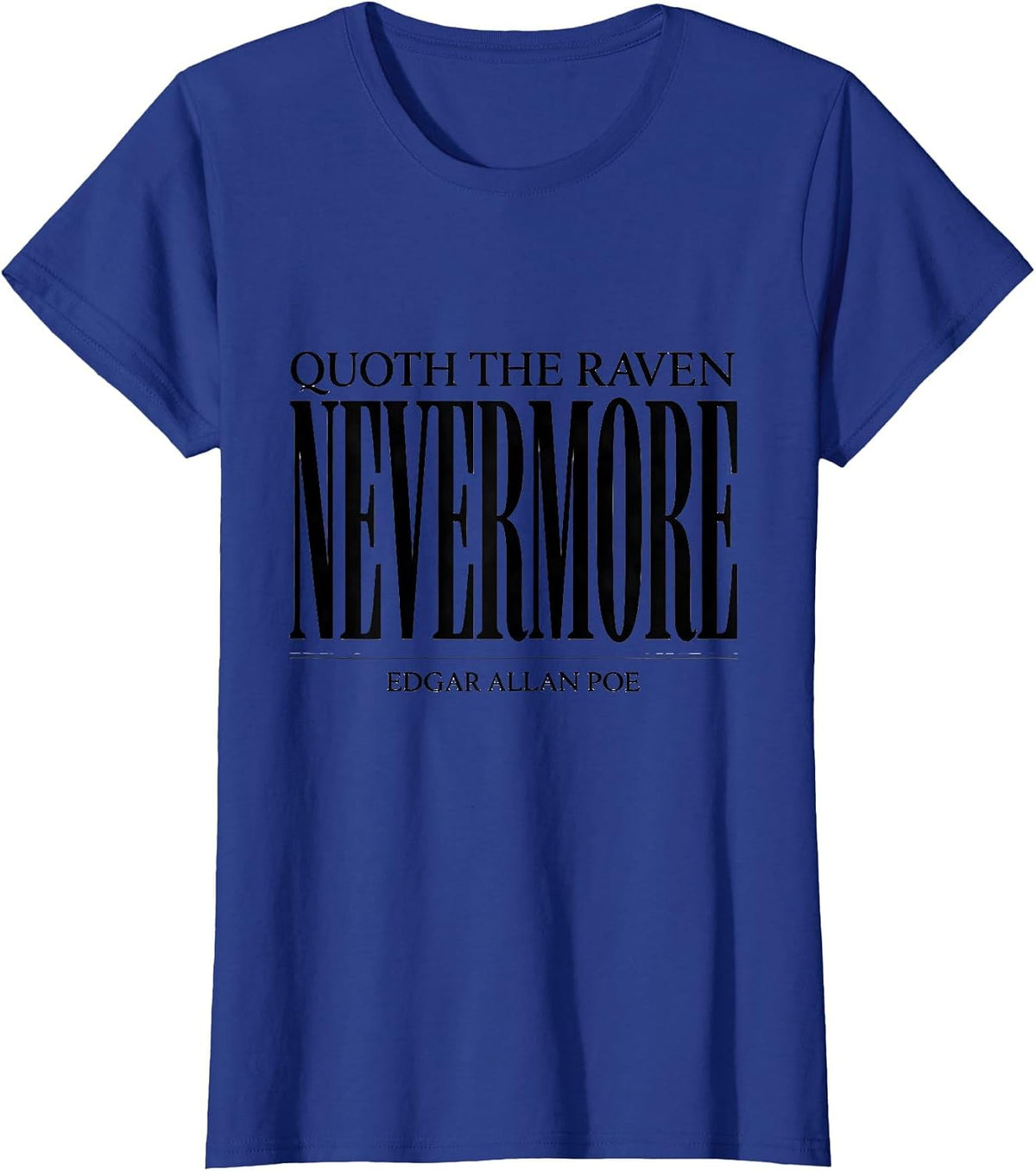 Women's Quoth The Raven, Nevermore Edgar Allan Poe Literary Fan T-Shirt - Royal Blue