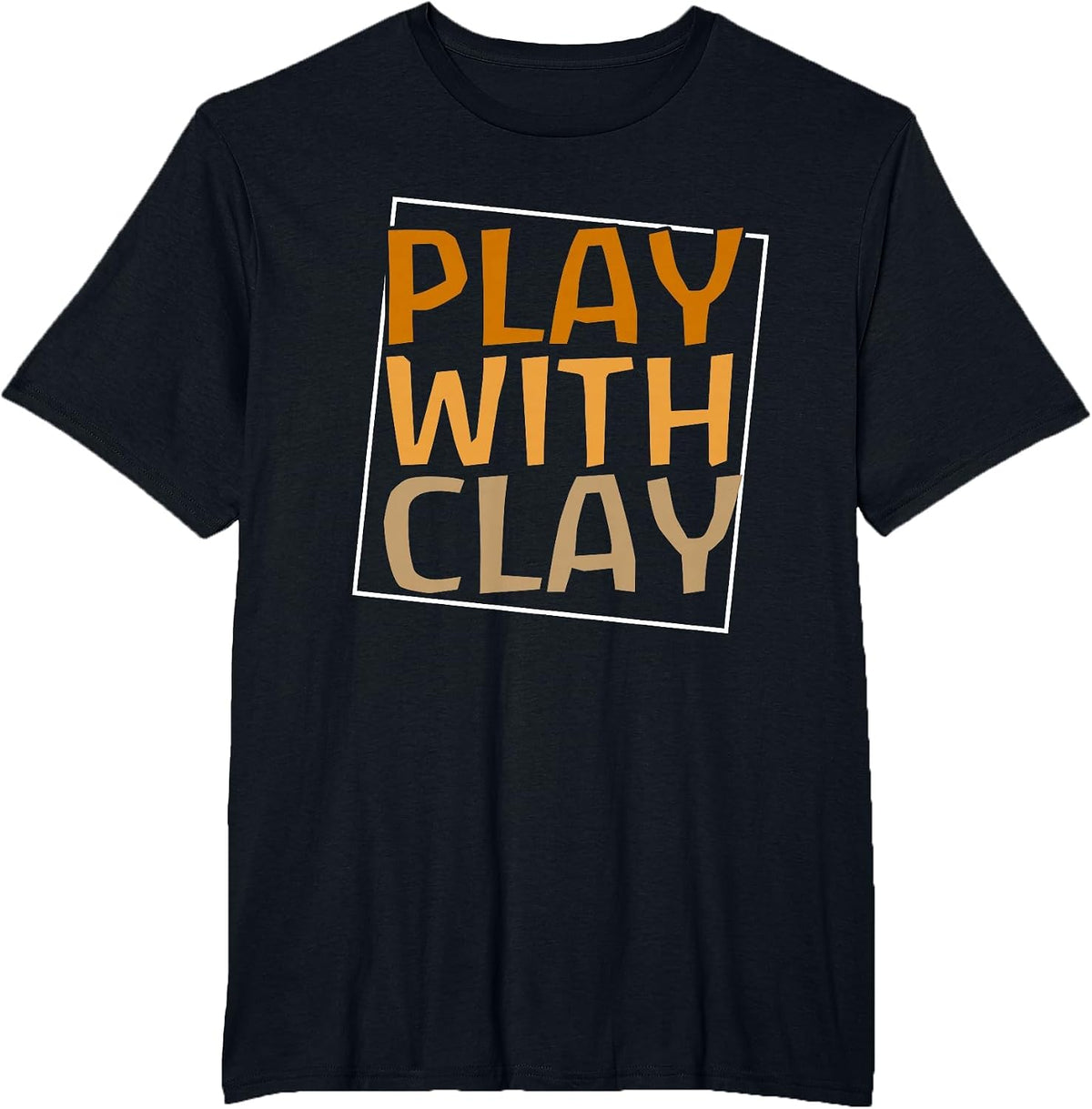 Play with Clay | Ceramic Artist | Pottery Wheel T-Shirt - Black