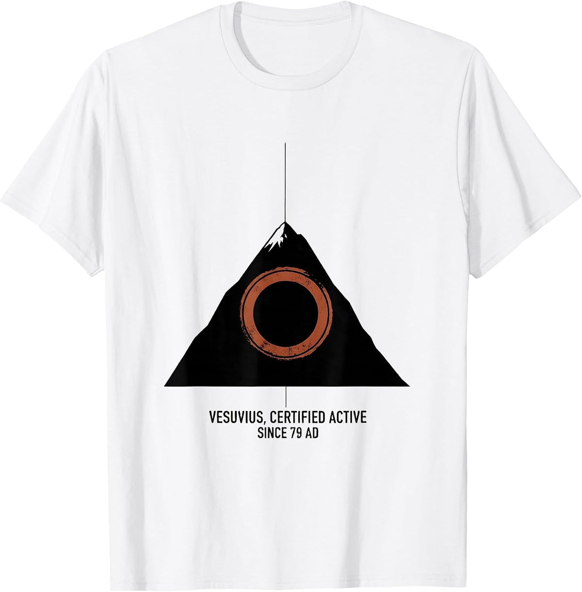 Men's Vesuvius, Certified Active Since 79 AD Funny Volcano History T-Shirt - White
