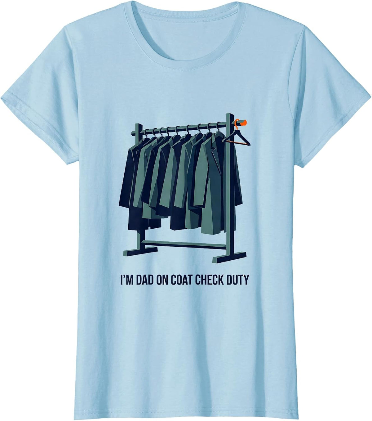 Women's I'm Dad On Coat Check Duty Funny Dad Family Role Gift T-Shirt - Baby Blue