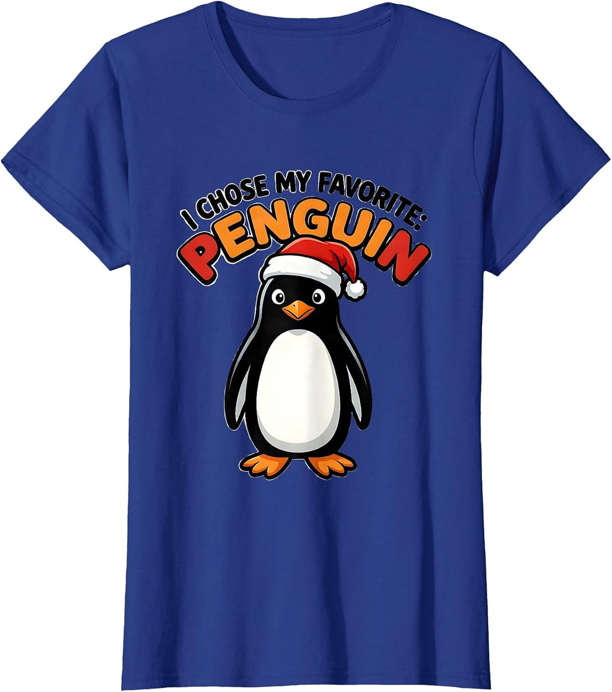 Women's I Chose My Favorite: Penguin Funny Penguin Lover Christmas T-Shirt - Royal Blue