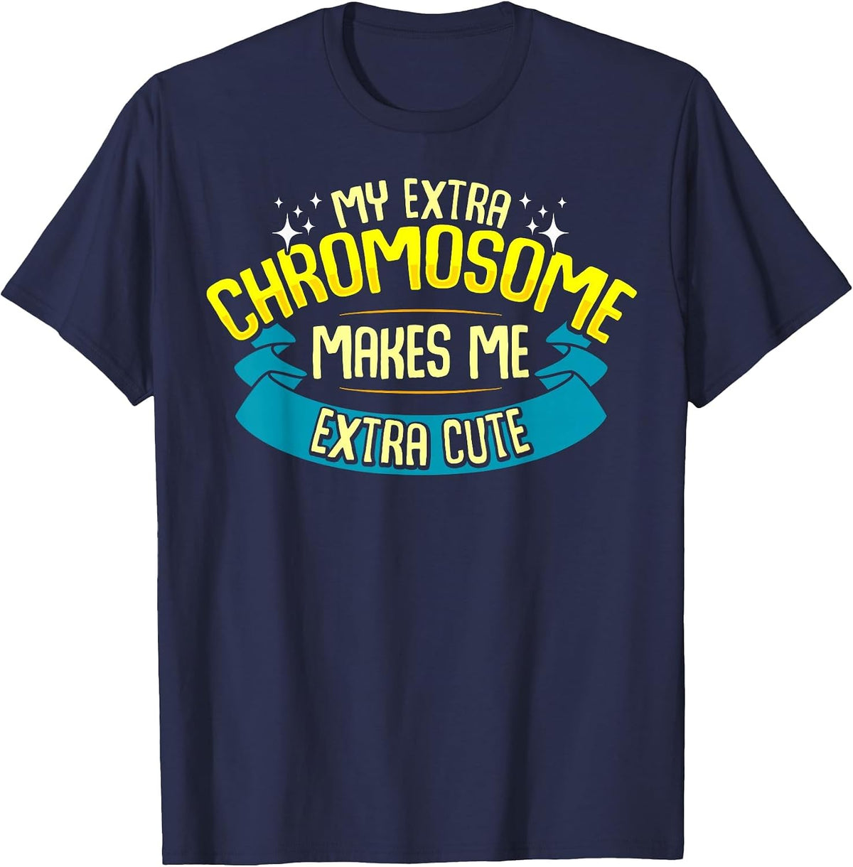 Cute Down Syndrome Quote Awareness Month Trisomy 21 T-Shirt - Navy Blue
