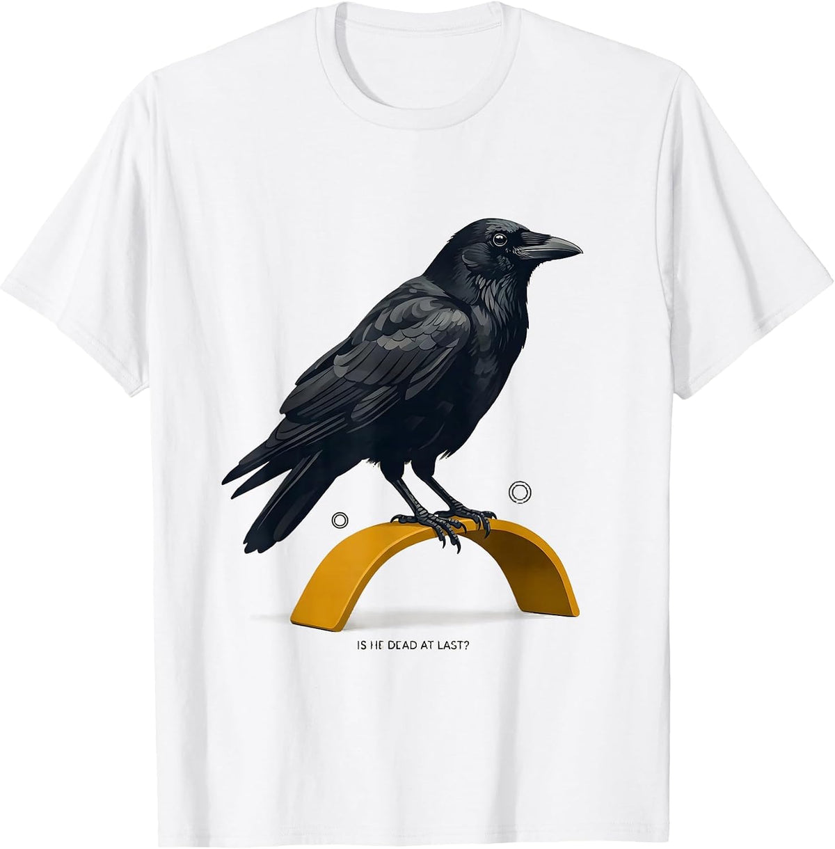 Men's Is He Dead At Last Dark Humor Crow Raven Gothic T-Shirt - White