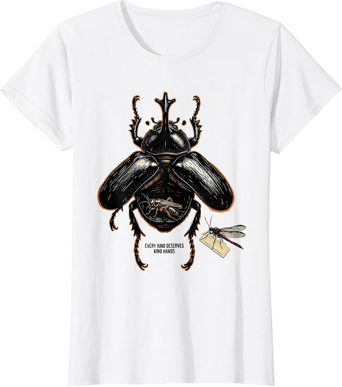 Women's Every Kind Deserves Kind Hands Entomology Bug Lover Nature T-Shirt - White