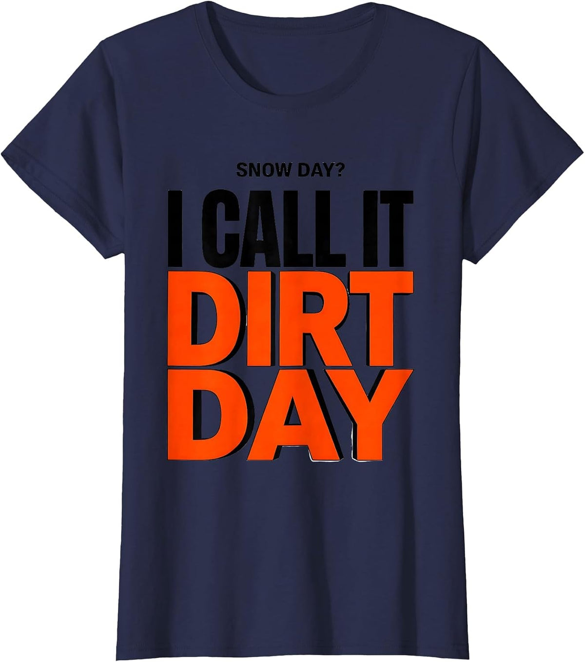 Women's Snow Day? I Call It Dirt Day Funny Dirt Bike Rider Christmas T-Shirt - Navy Blue