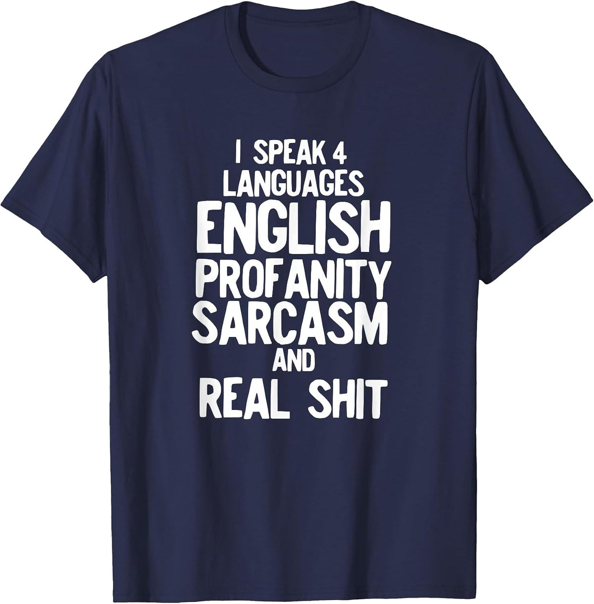 I Speak Four Languages Funny Sarcastic Profanity T-Shirt - Navy Blue