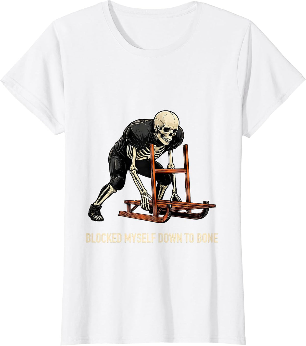 Women's Blocked Myself Down To Bone Funny Skeleton Football Lineman T-Shirt - White