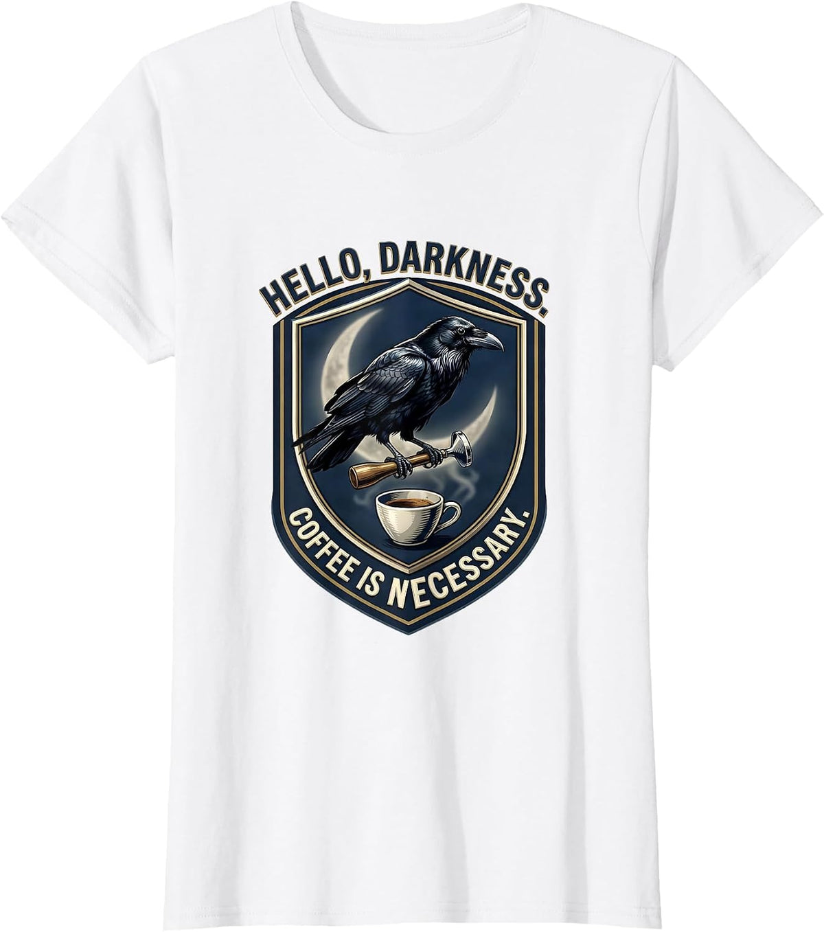 Women's Hello, Darkness Coffee Is Necessary Gothic Raven Humor T-Shirt - White