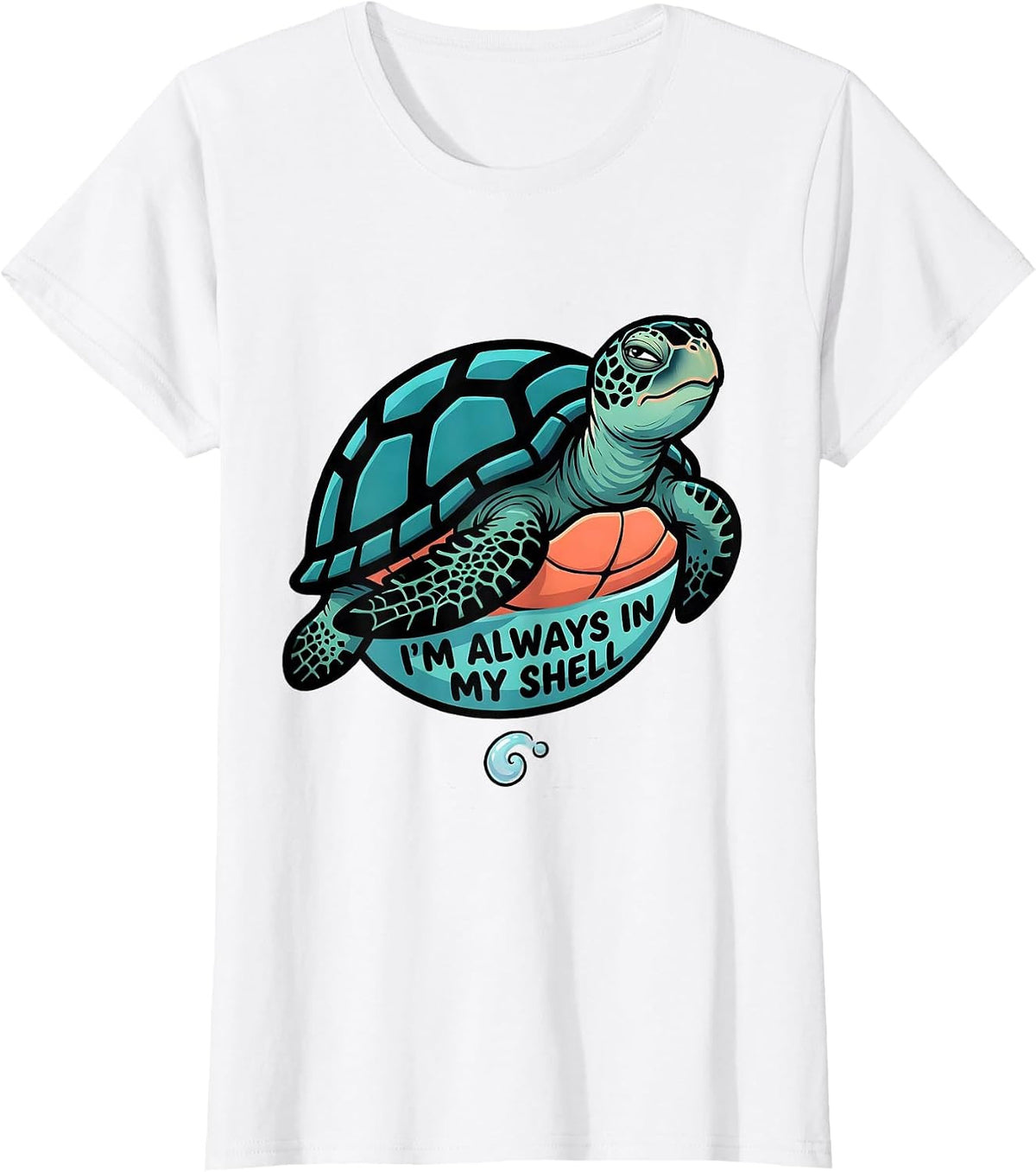 Women's I'm Always In My Shell Cartoon Sea Turtle Ocean Animal Lover T-Shirt - White