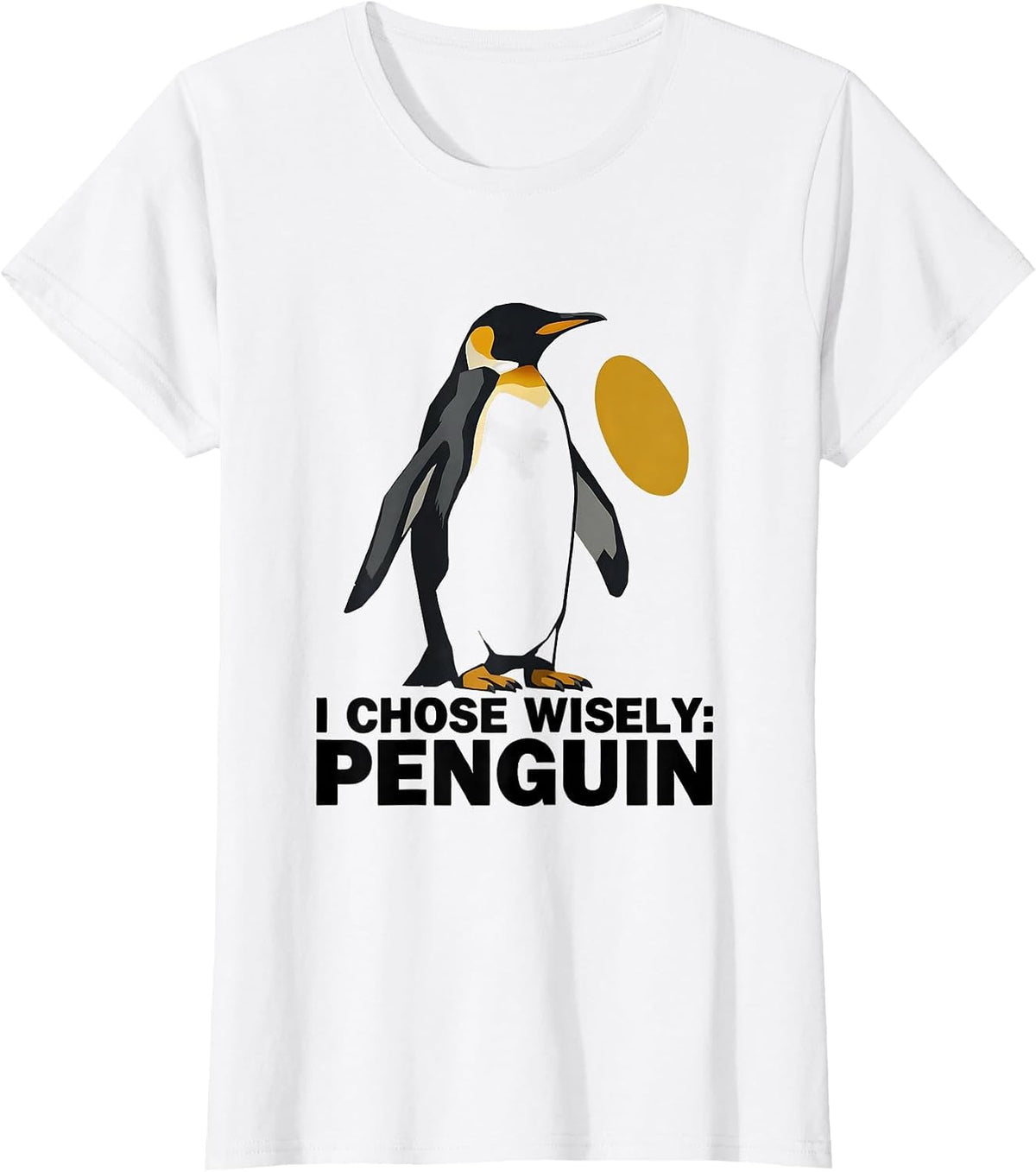 Women's I Chose Wisely: Penguin Funny Penguin Lover Gift T-Shirt - White