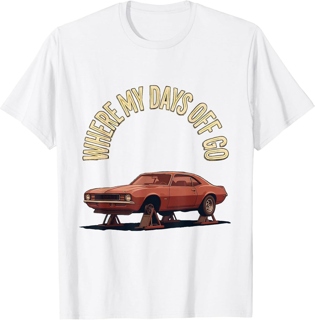 Men's Where My Days Off Go Funny Car Guy Car Enthusiast Mechanic T-Shirt - White