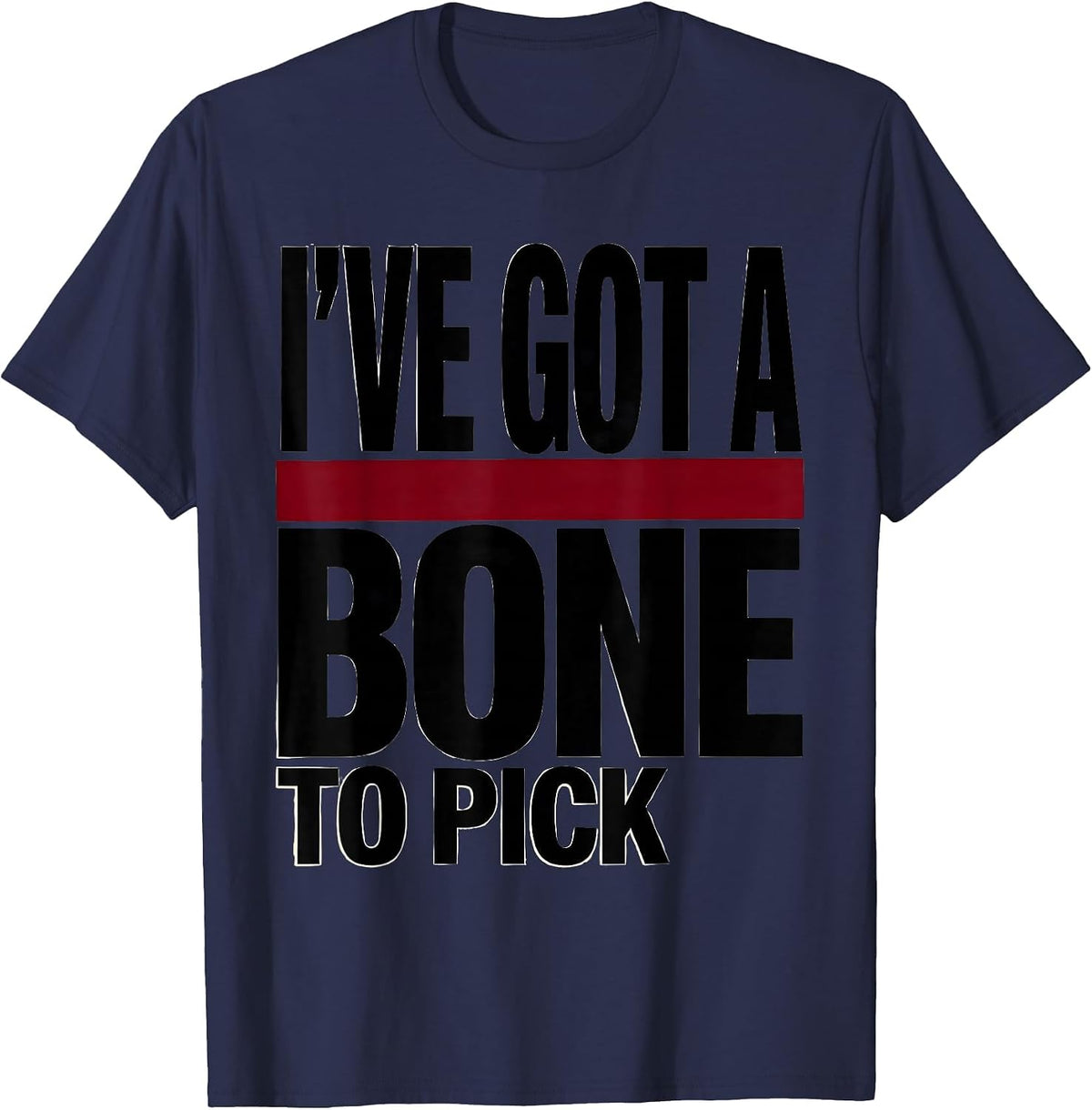 Men's I've Got a Bone to Pick Funny Physical Therapist PT Gift T-Shirt - Navy Blue