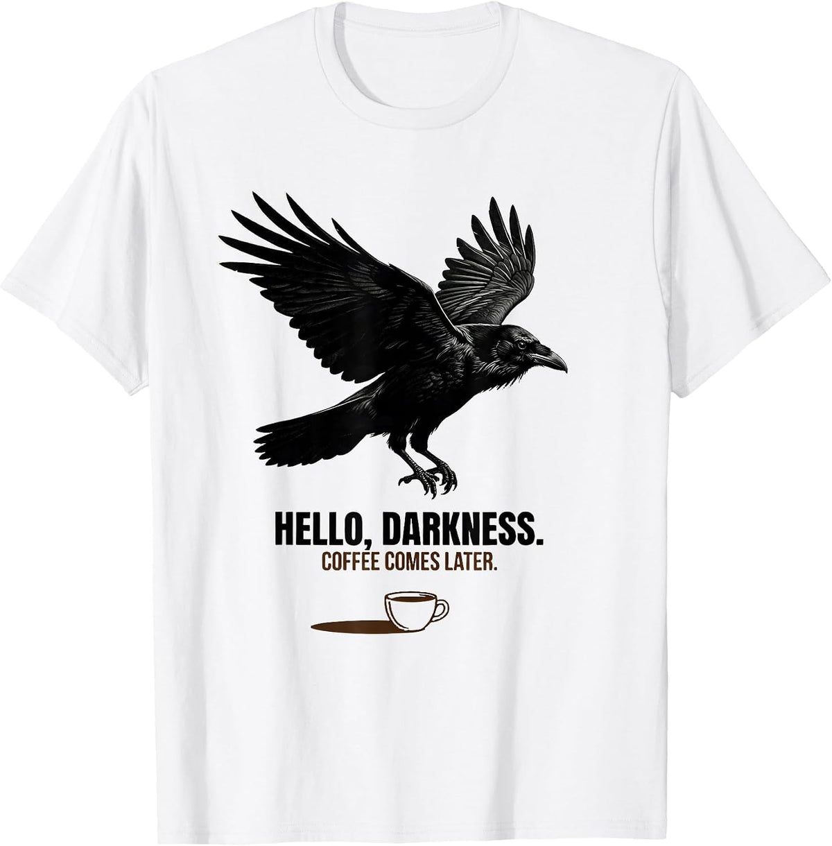 Men's Hello, darkness. Coffee comes later Funny Raven Gothic T-Shirt - White