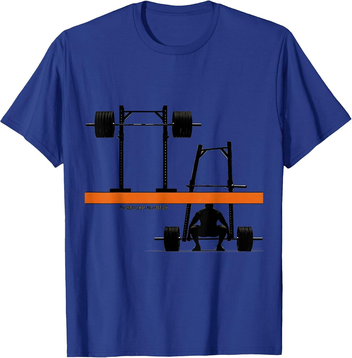 Men's My Squats Cost Me Kneeling Funny Gym Workout Weightlifting T-Shirt - Royal Blue