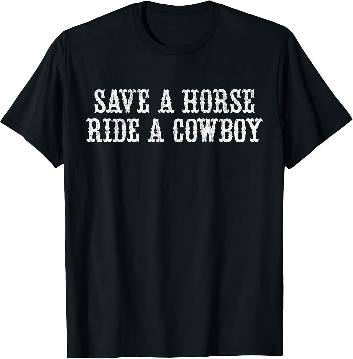 Save A Horse Ride A Cowboy Vintage Retro T-Shirt - Black