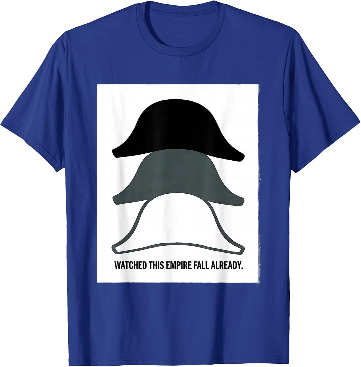Watched This Empire Fall Already Funny History Buff T-Shirt - Royal Blue