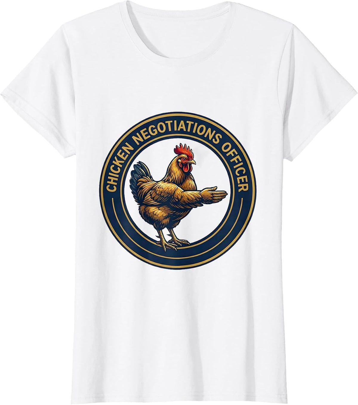Chicken Negotiations Officer Funny Chicken Lover Gag Gift T-Shirt - White