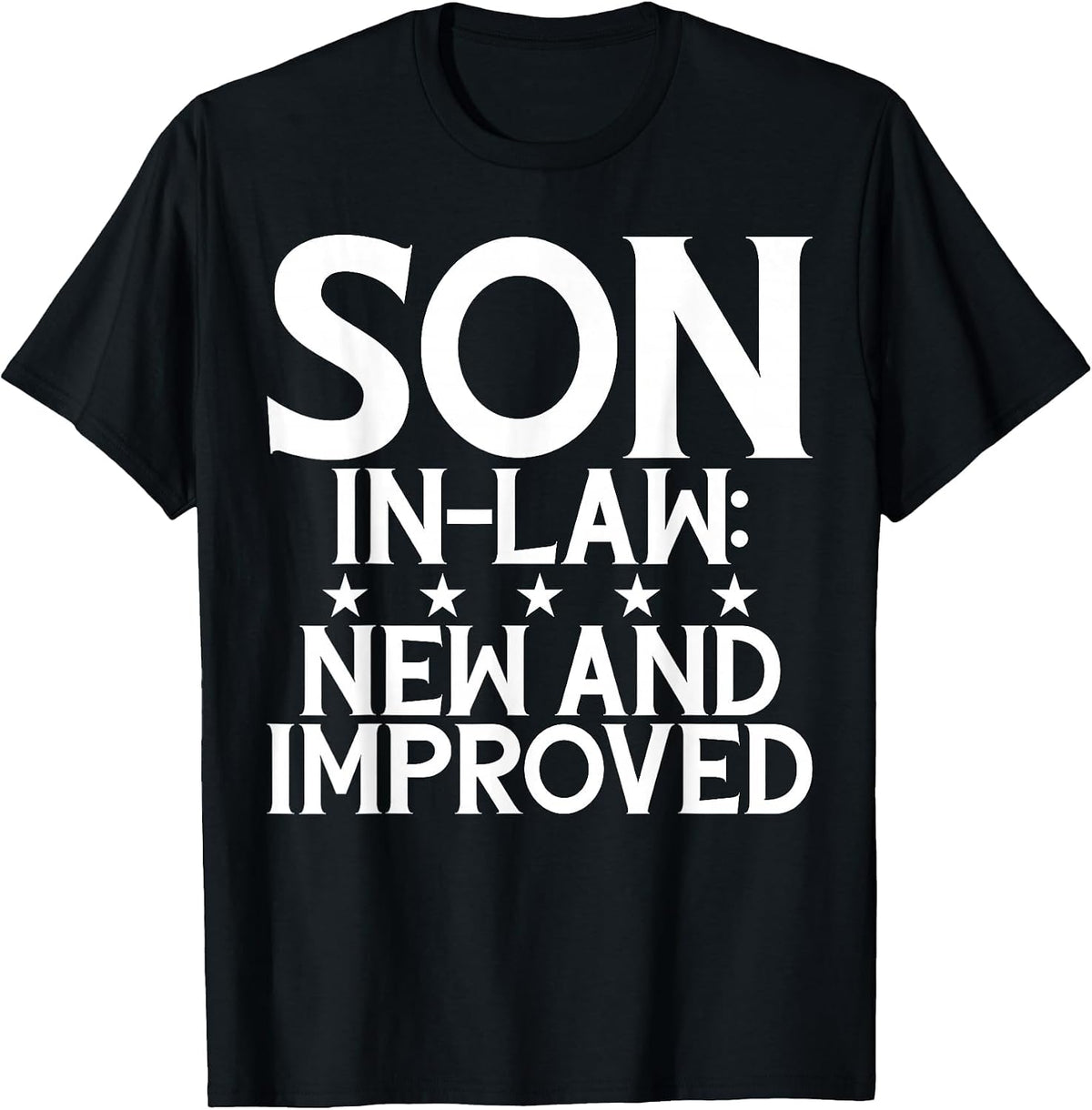 Son in Law new and Improved Son in Law T-Shirt - Black