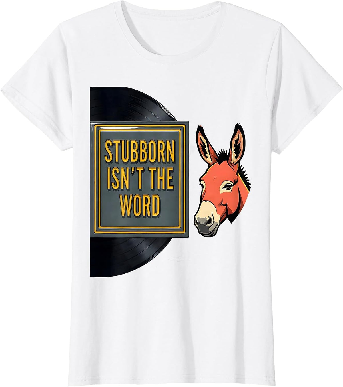 Stubborn Isn't The Word Funny Donkey Farm Animal Humor T-Shirt - White