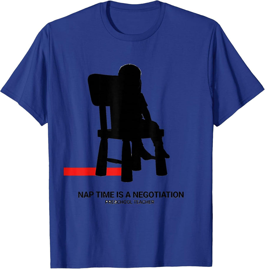 Nap Time Is A Negotiation Preschool Teacher Humor T-Shirt - Royal Blue