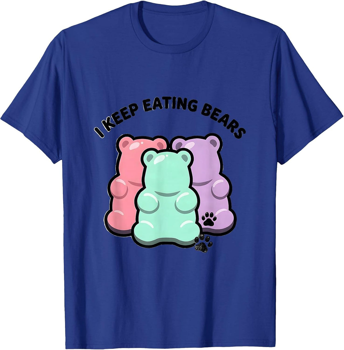 I Keep Eating Bears Funny Kawaii Candy Lover Gummy Bear T-Shirt - Royal Blue