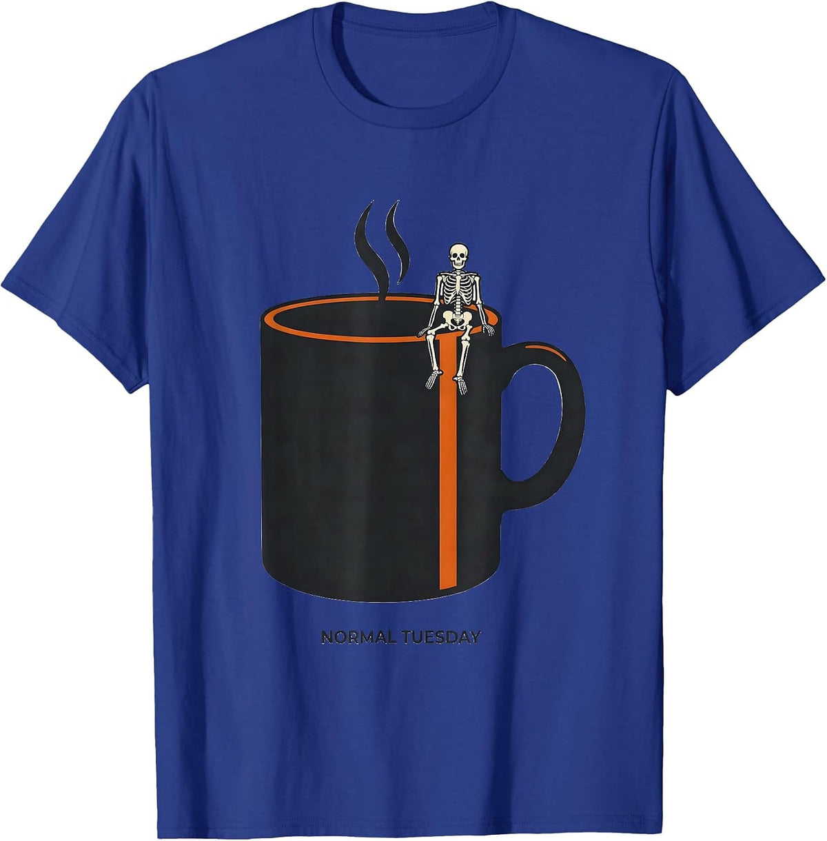 Normal Tuesday Whimsical Dry Humor Halloween Skeleton Coffee T-Shirt - Royal Blue