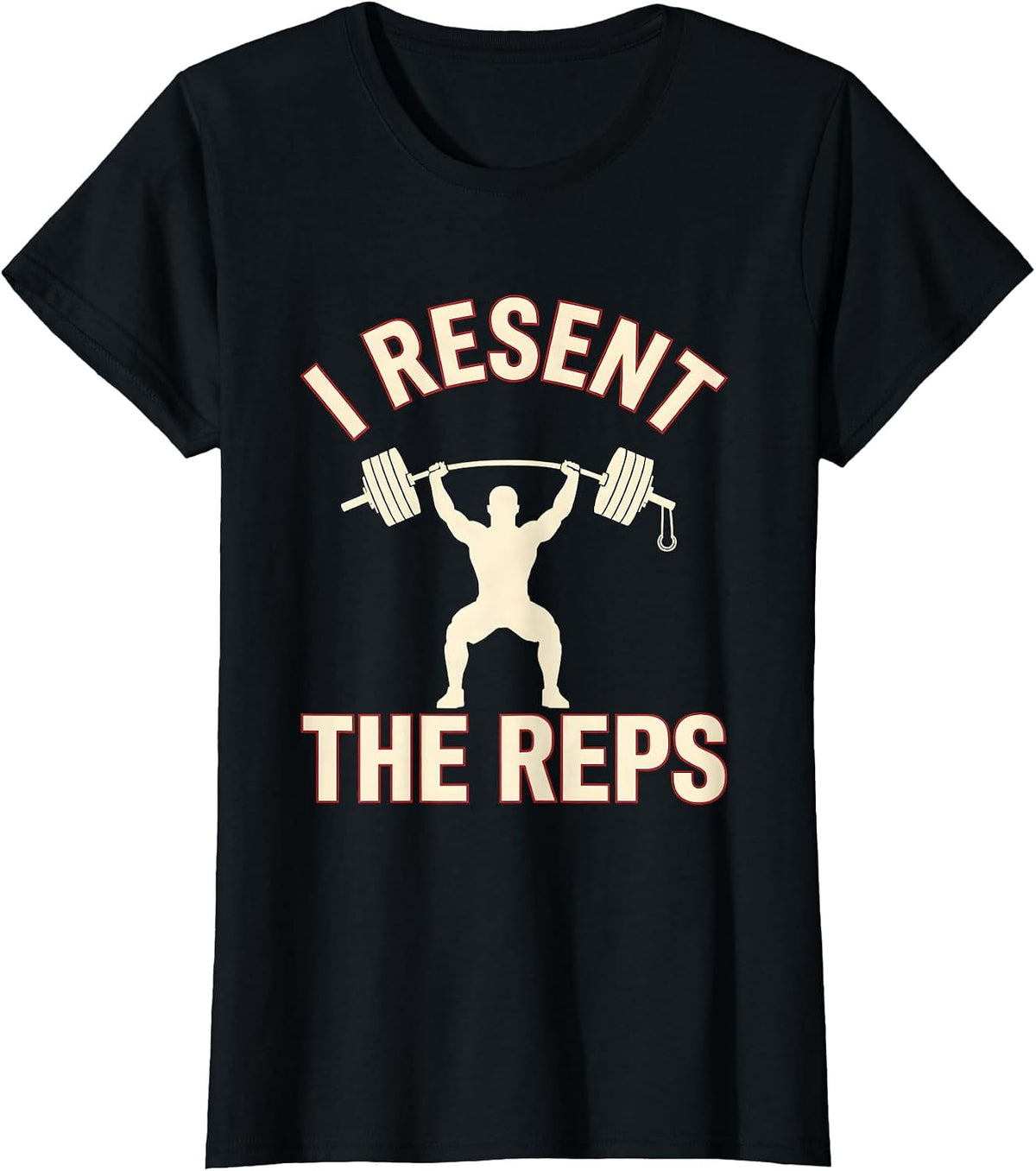 Women's I Resent The Reps Funny Gym Workout Weightlifting Humor T-Shirt - Black