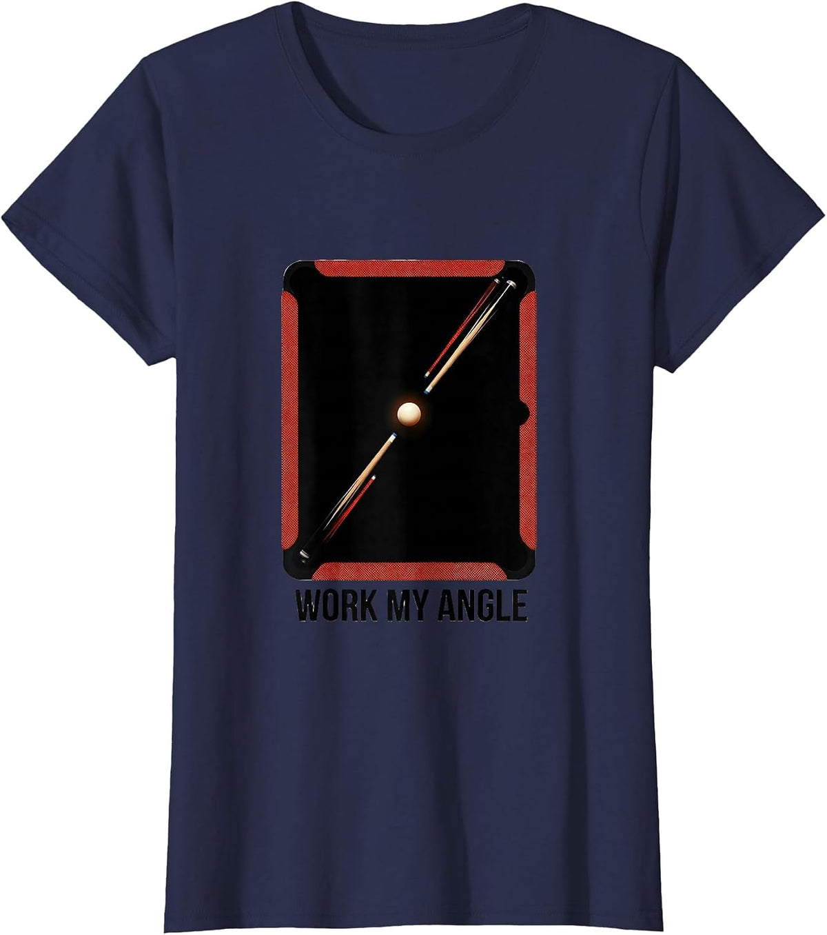 Women's Work My Angle Funny Billiards Player Pool Humor Gift T-Shirt - Navy Blue