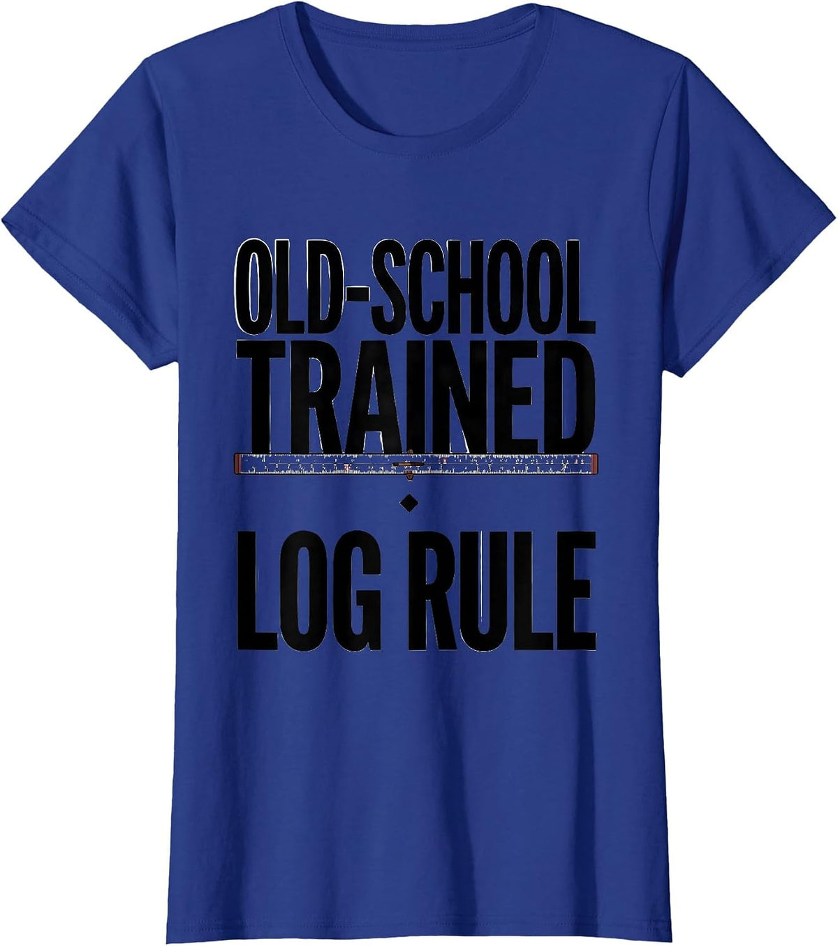 Women's Old-School Trained Log Rule Retro Mechanical Enthusiast T-Shirt - Royal Blue