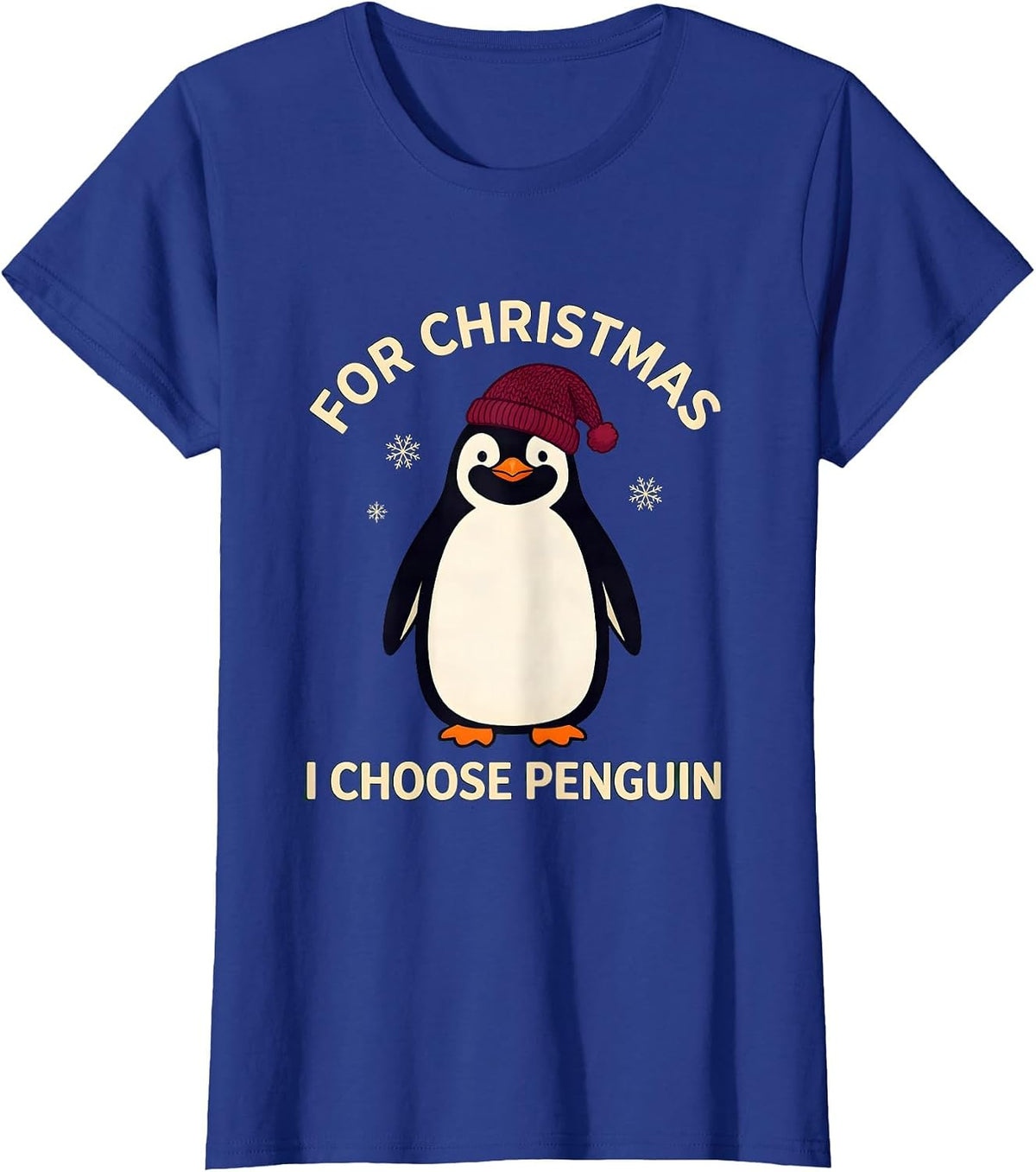 Women's For Christmas, I Choose Penguin Funny Penguin Lover T-Shirt - Royal Blue