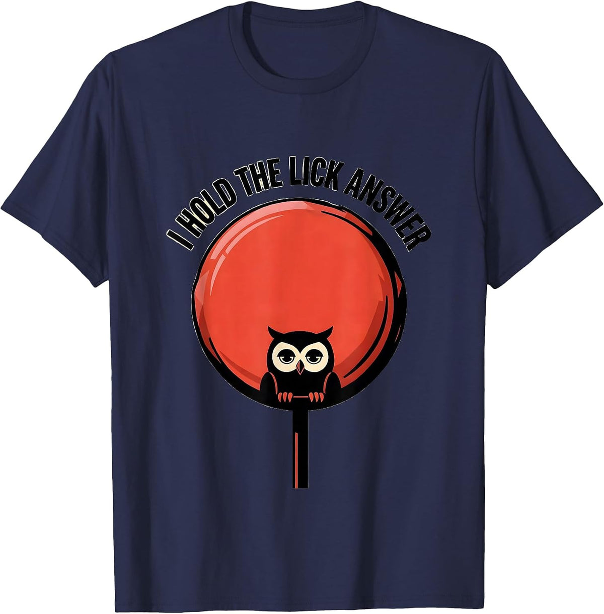 Men's I Hold The Lick Answer Funny Lollipop Owl Riddle Humor T-Shirt - Navy Blue