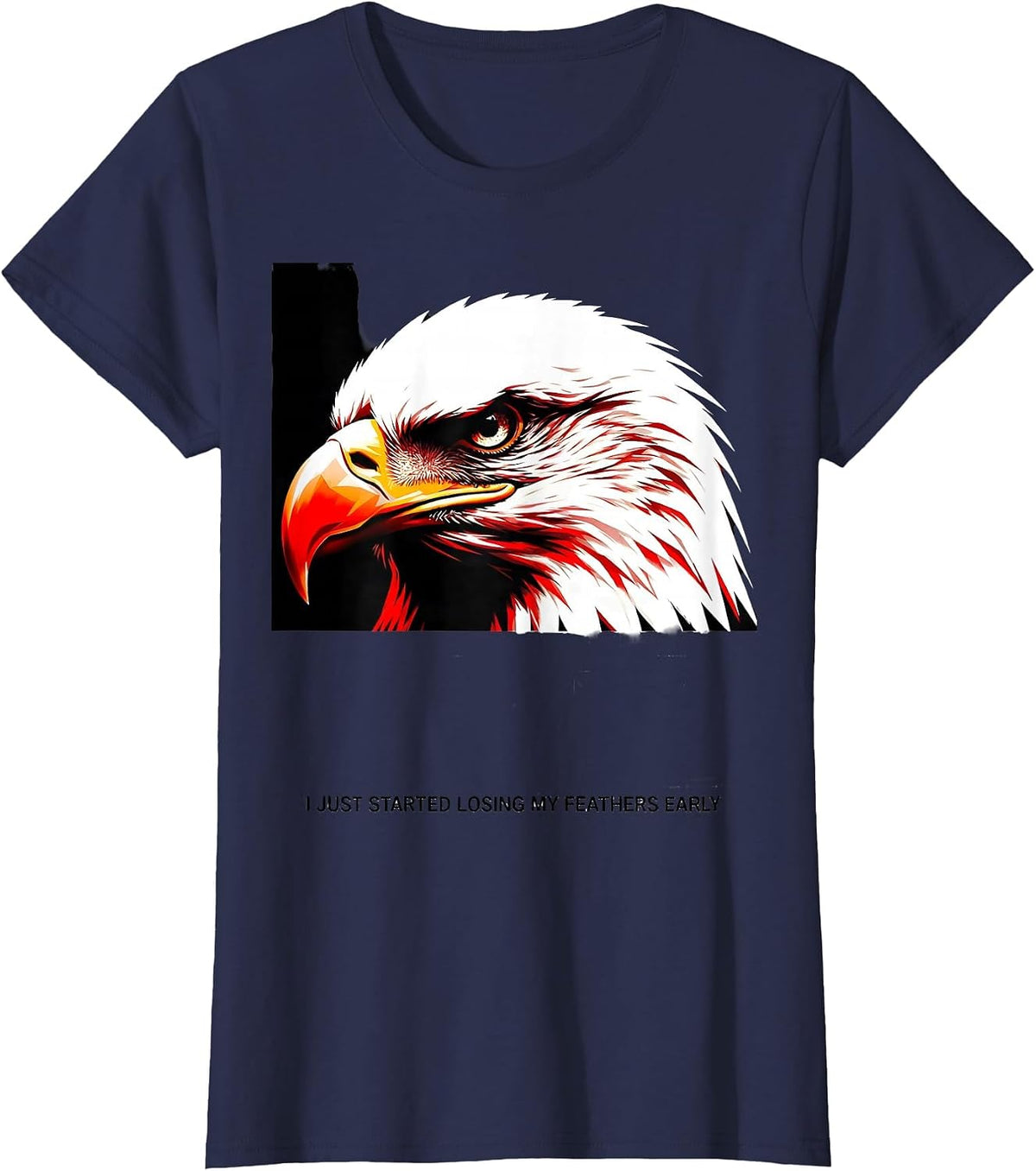 Women's I Just Started Losing My Feathers Early Bald Eagle T-Shirt - Navy Blue