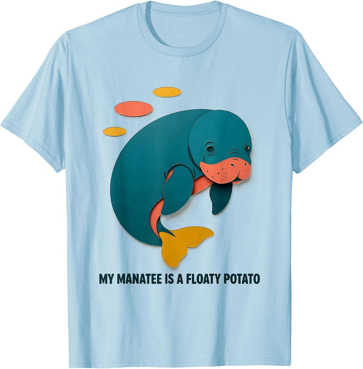 Men's My Manatee Is A Floaty Potato Funny Manatee Sea Cow Animal T-Shirt - Baby Blue