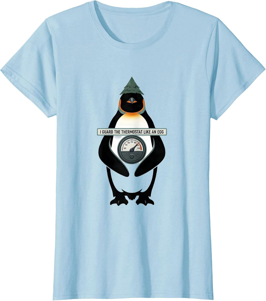 Women's I Guard The Thermostat Like An Egg Funny Penguin Lover T-Shirt - Baby Blue