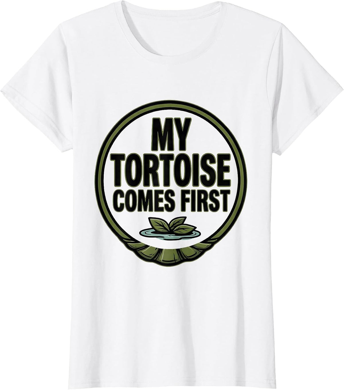 Women's My Tortoise Comes First Funny Turtle Lover Pet Owner Humor T-Shirt - White