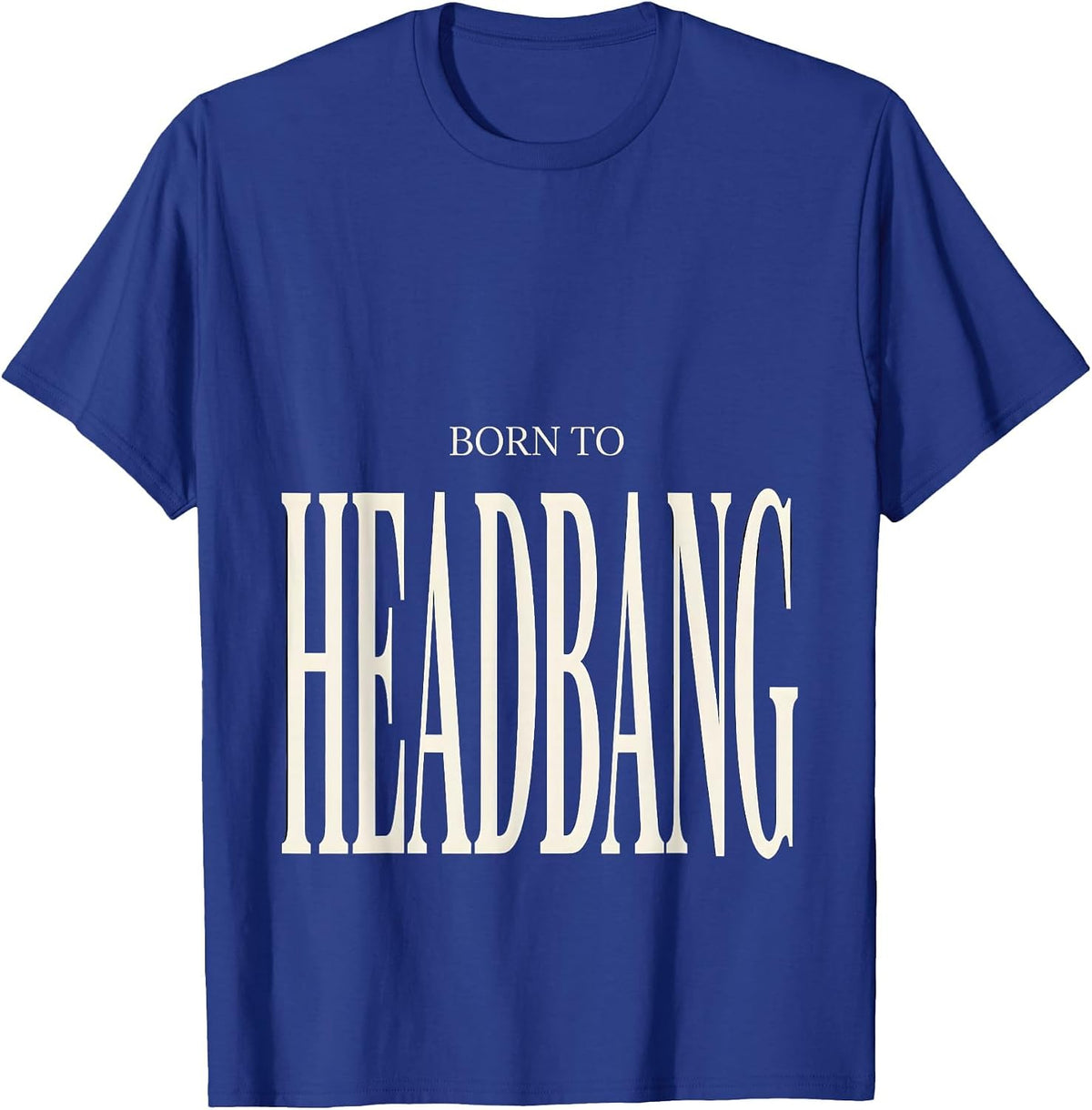 Born to Headbang Metal Band Graphic Design T-Shirt - Royal Blue
