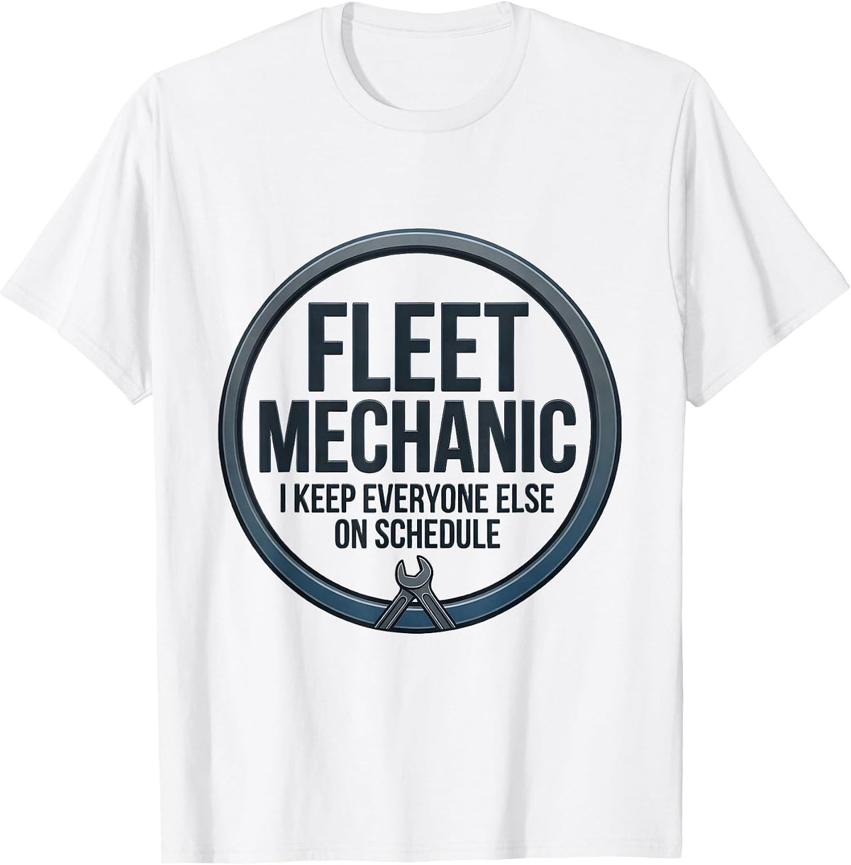 Men's Fleet Mechanic. I Keep Everyone Else On Schedule Mechanic T-Shirt - White