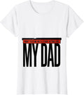 Women's Don't Test Me Or I'll Start Acting Like My Dad Funny T-Shirt - White