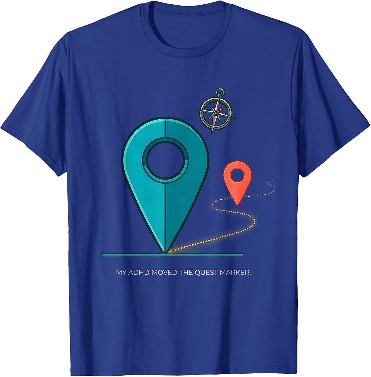 My ADHD Moved The Quest Marker Funny ADHD Meme T-Shirt - Royal Blue