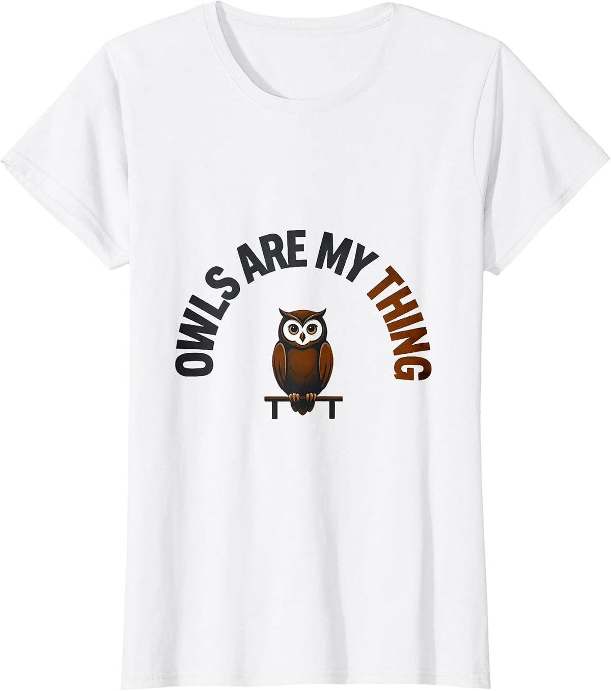 Women's Owls Are My Thing Funny Owl Lover Nature Humor T-Shirt - White