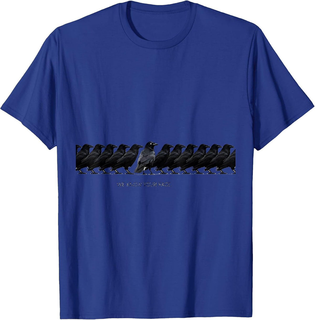 Men's We Know Your Face Funny Crow Raven Dark Humor Pun T-Shirt - Royal Blue