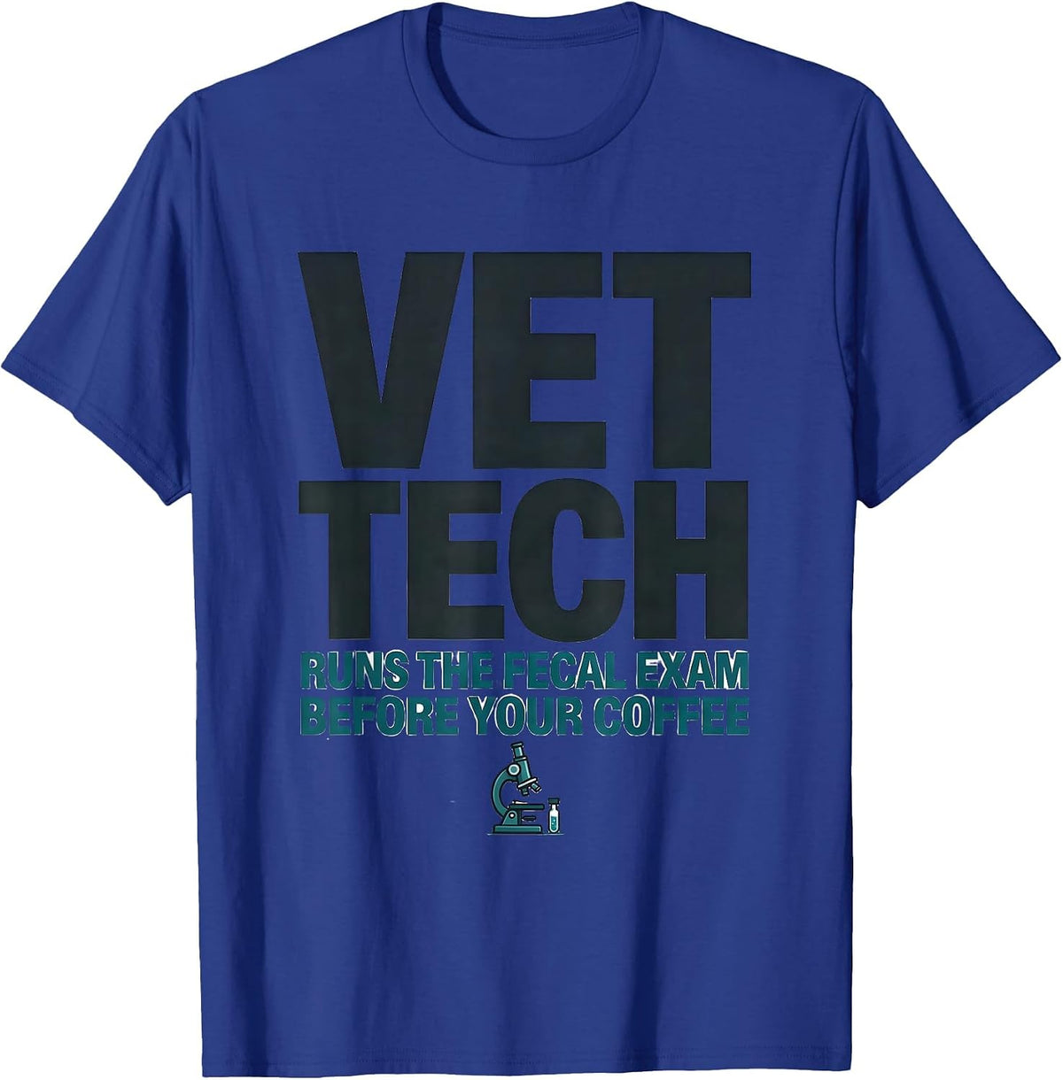 Vet Tech: Runs The Fecal Exam Before Your Coffee Humor T-Shirt - Royal Blue