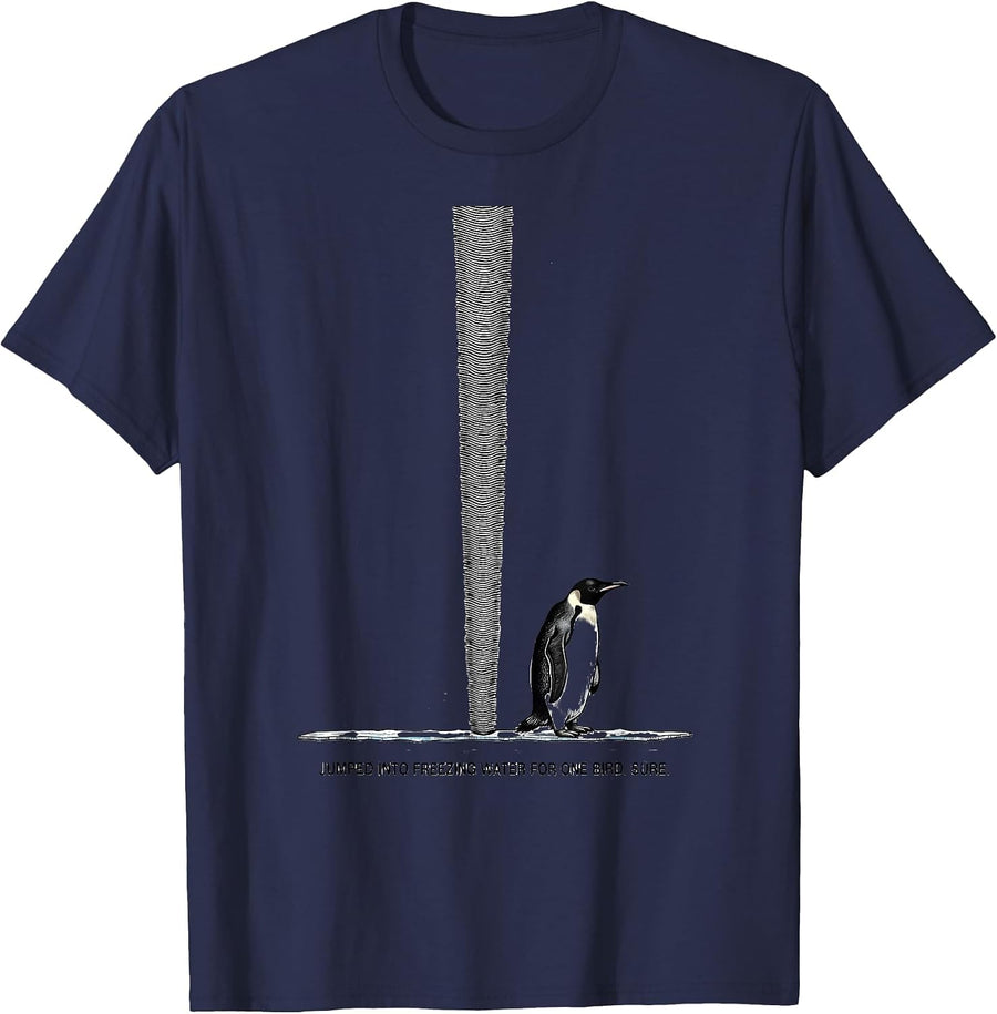 Jumped Into Freezing Water For One Bird. Sure. Penguin Lover T-Shirt - Navy Blue