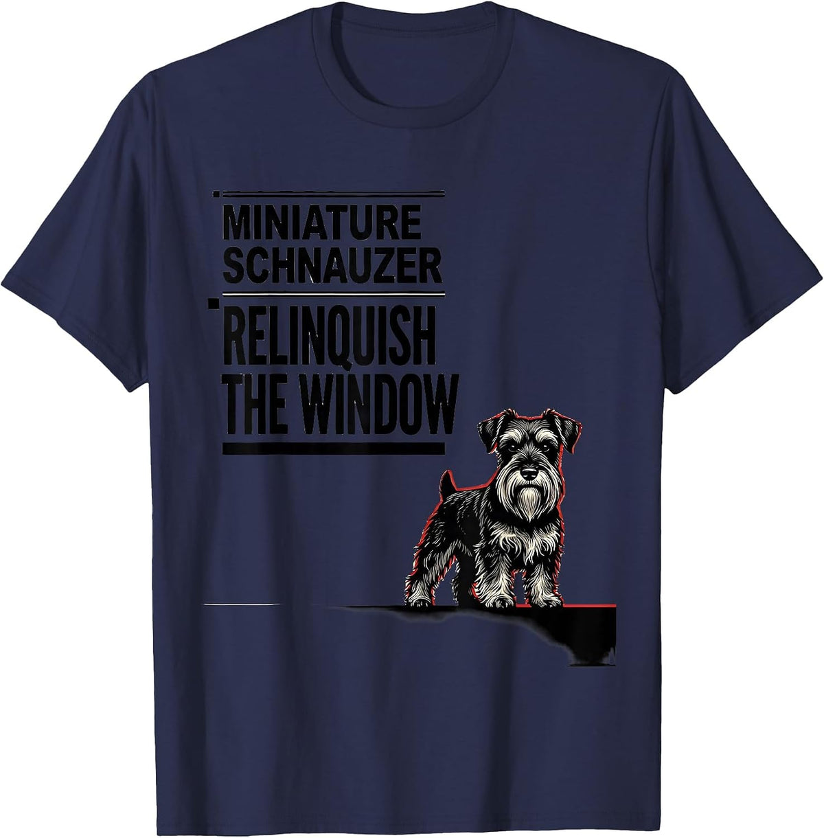 Men's Miniature Schnauzer, Relinquish The Window Funny T-Shirt - Navy Blue
