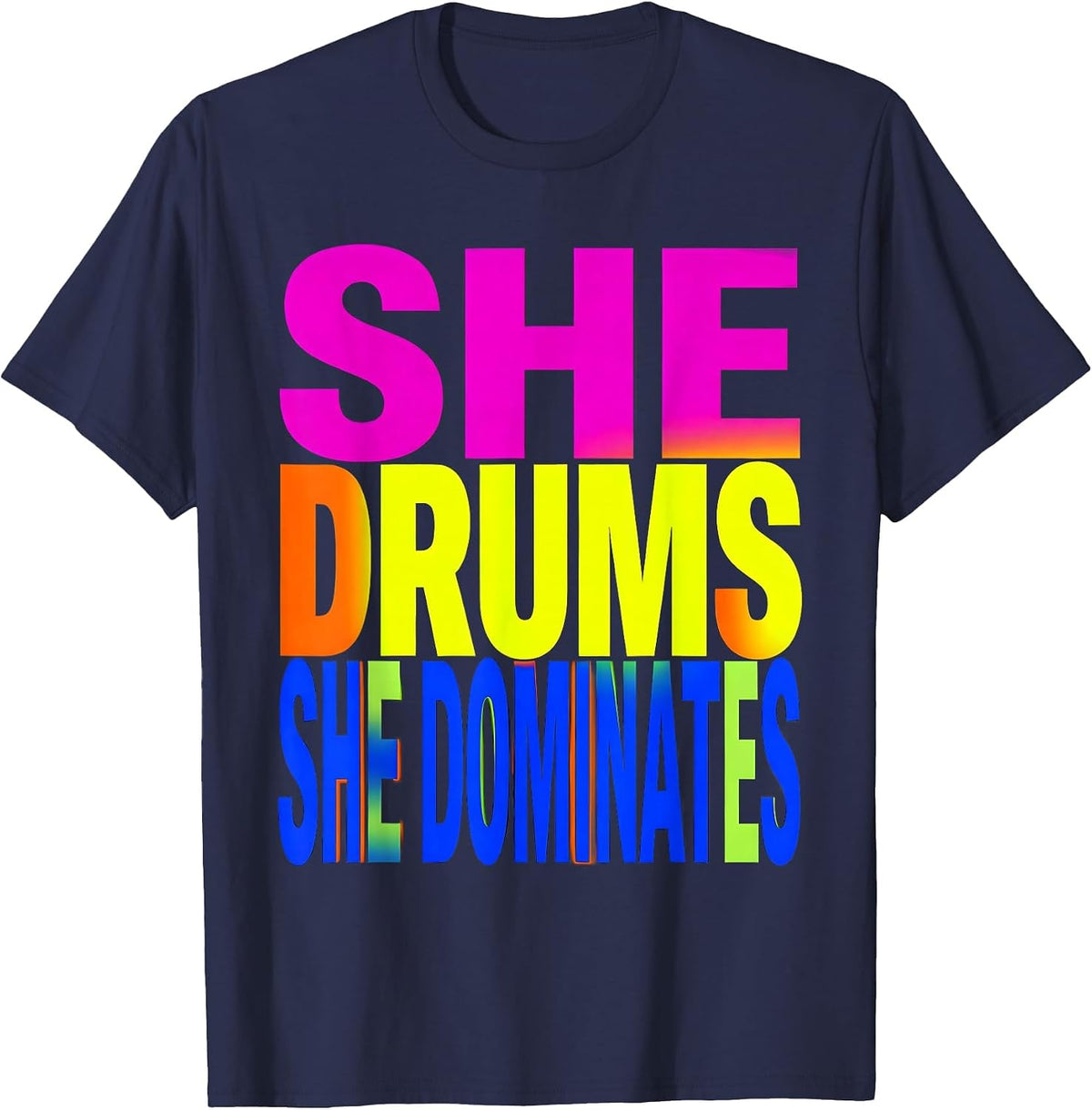 She Drums She Dominates Band Music Design T-Shirt - Navy Blue