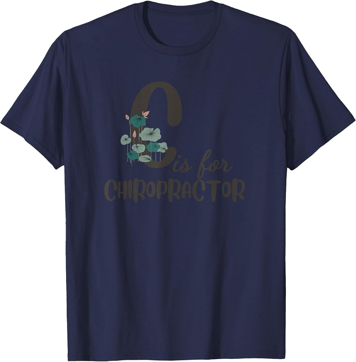 C is for Chiropractor Funny Women Chiropractic T-Shirt - Navy Blue