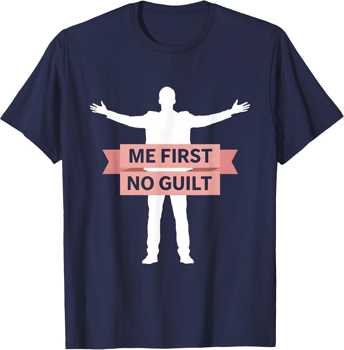 I Love Me - Me First No Guilt Graphic Design T-Shirt - Navy Blue